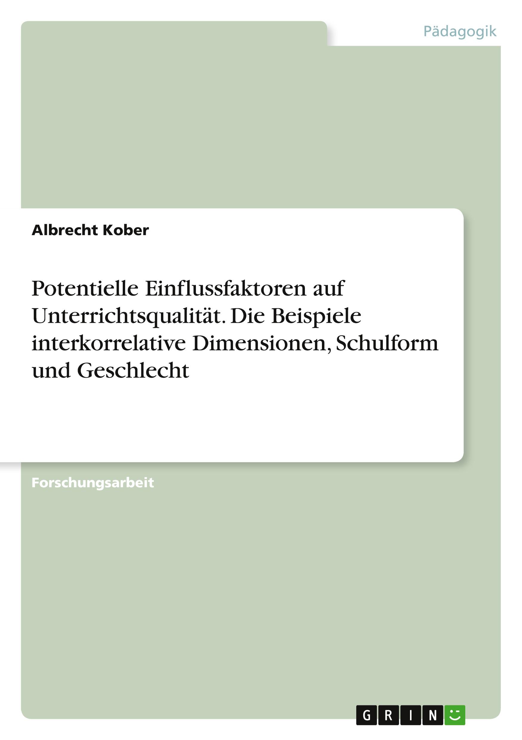 Potentielle Einflussfaktoren auf Unterrichtsqualität. Die Beispiele interkorrelative Dimensionen, Schulform und Geschlecht