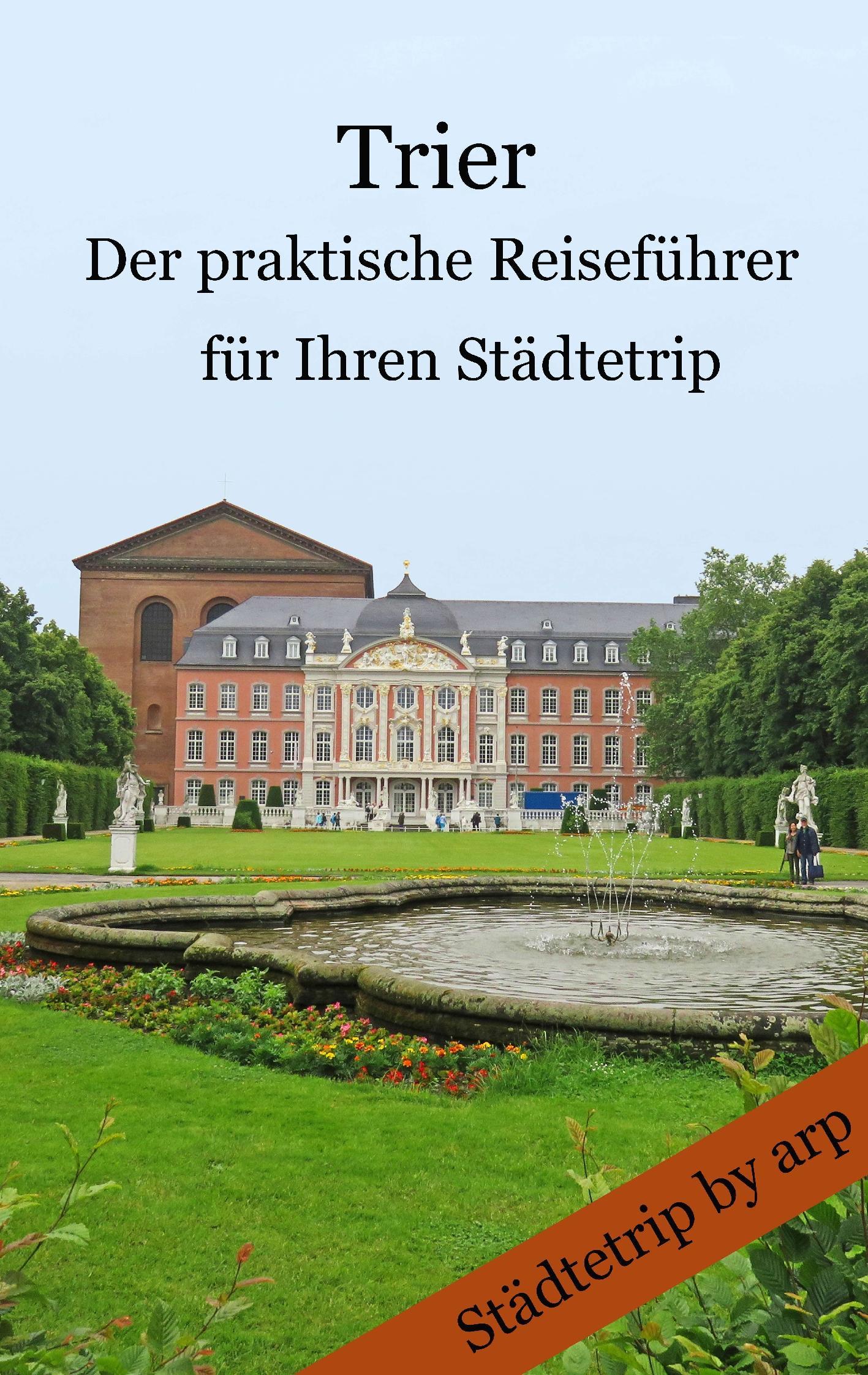 Trier - Der praktische Reiseführer für Ihren Städtetrip