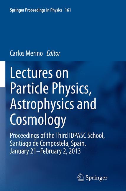 Lectures on Particle Physics, Astrophysics and Cosmology