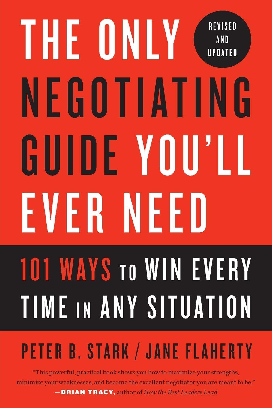 The Only Negotiating Guide You'll Ever Need, Revised and Updated