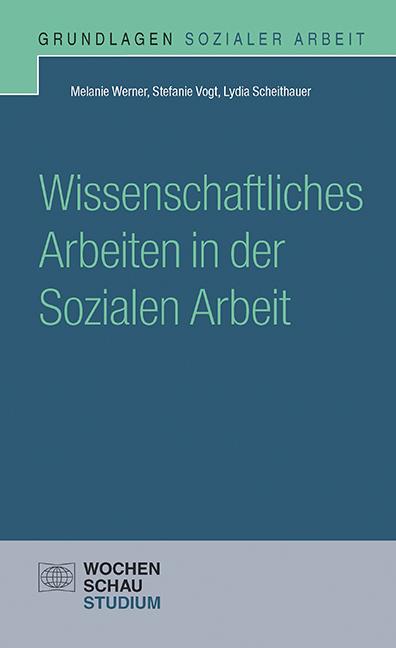 Wissenschaftliches Arbeiten in der Sozialen Arbeit