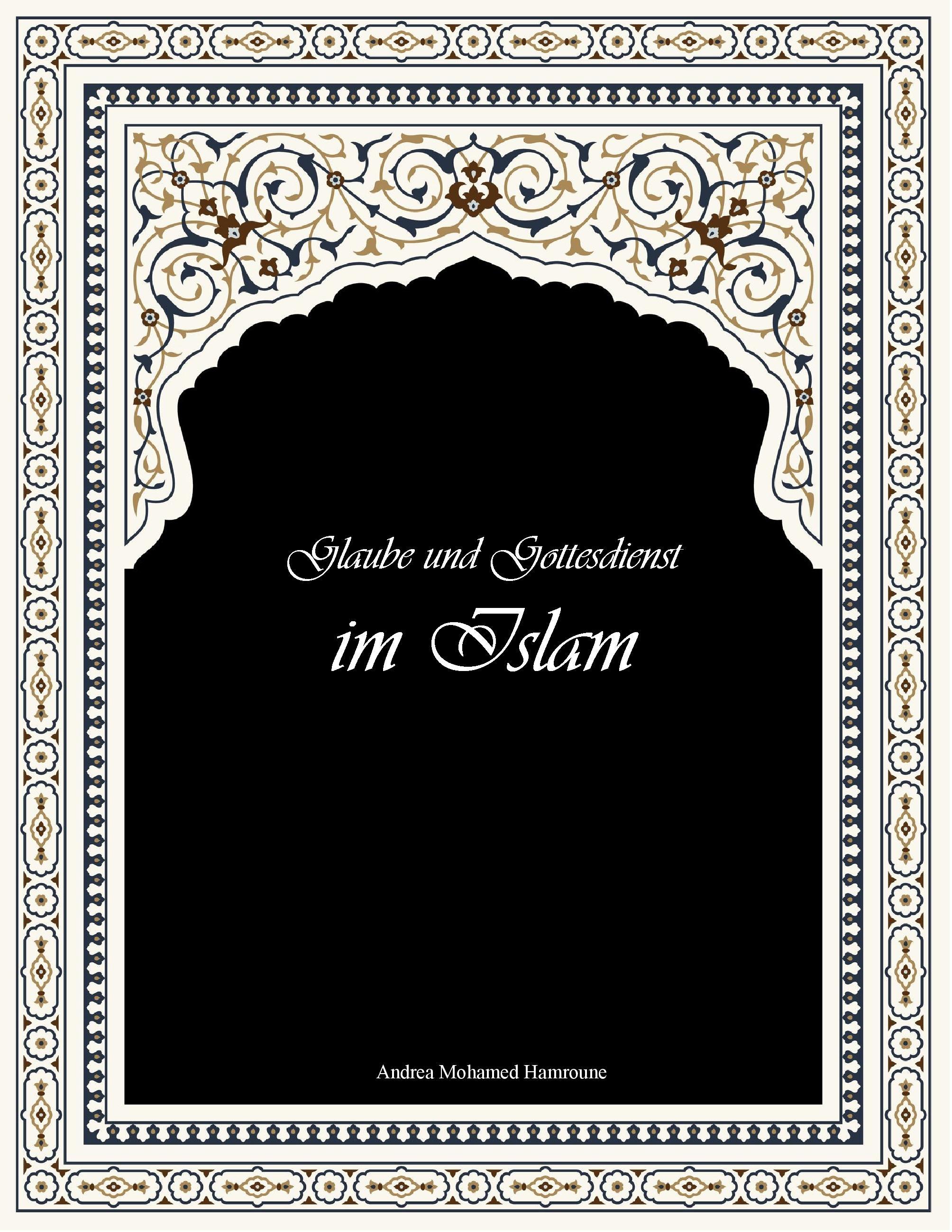 Glaube und Gottesdienst im Islam