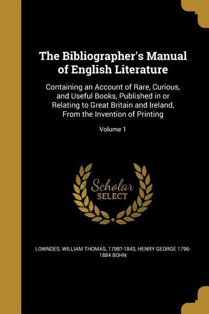 The Bibliographer's Manual of English Literature