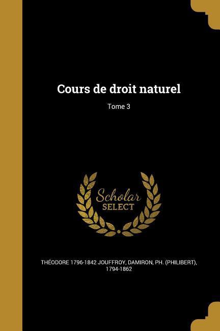 Cours de droit naturel; Tome 3