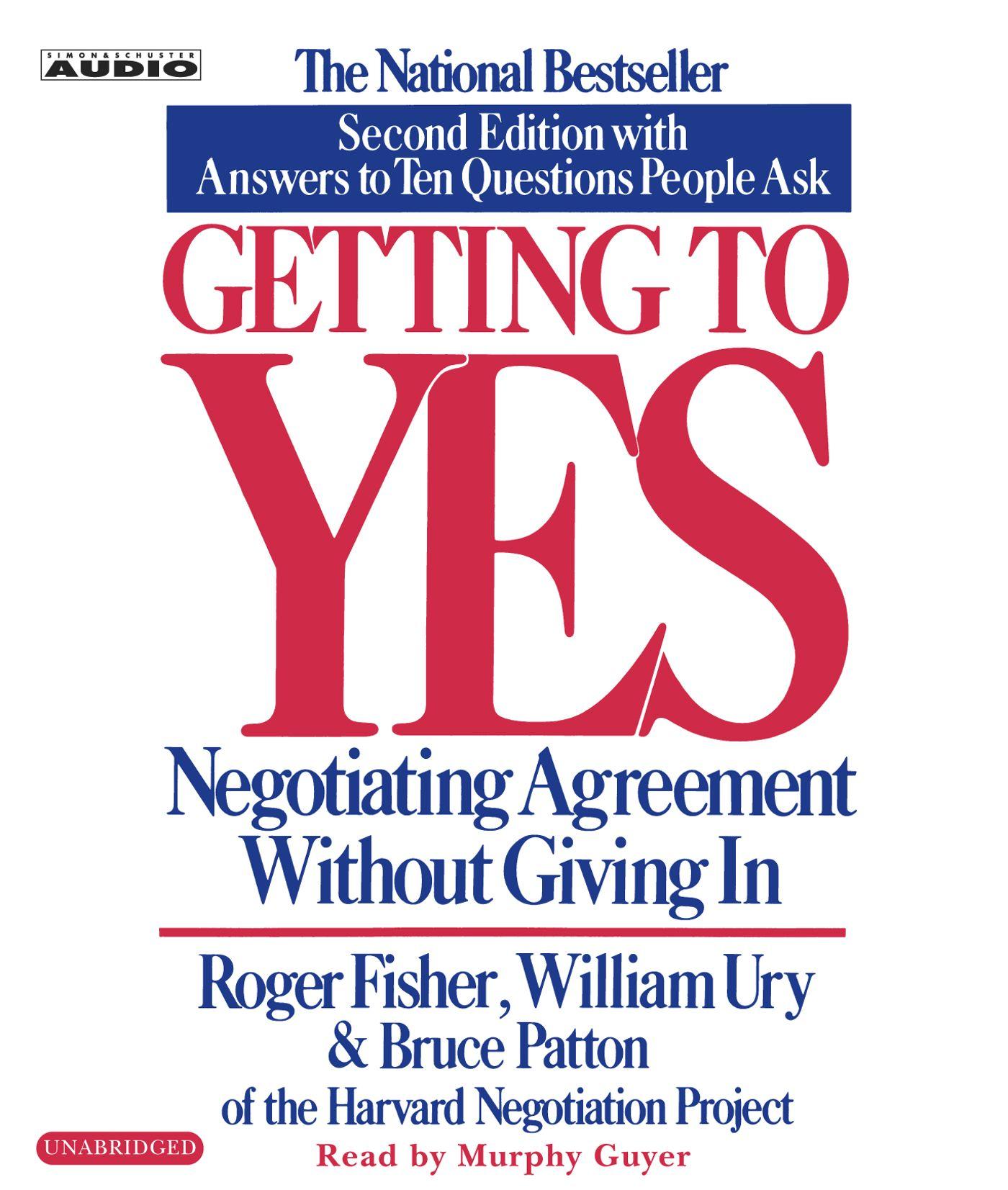 Getting to Yes: How to Negotiate Agreement Without Giving in