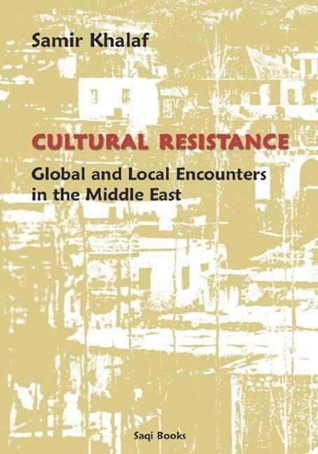 Cultural Resistance: Global & Local Encounters in the Middle East