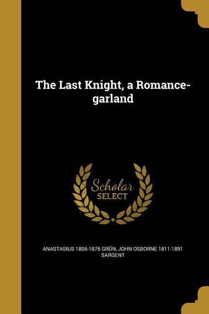 The Last Knight, a Romance-garland