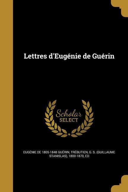 Lettres d'Eugénie de Guérin