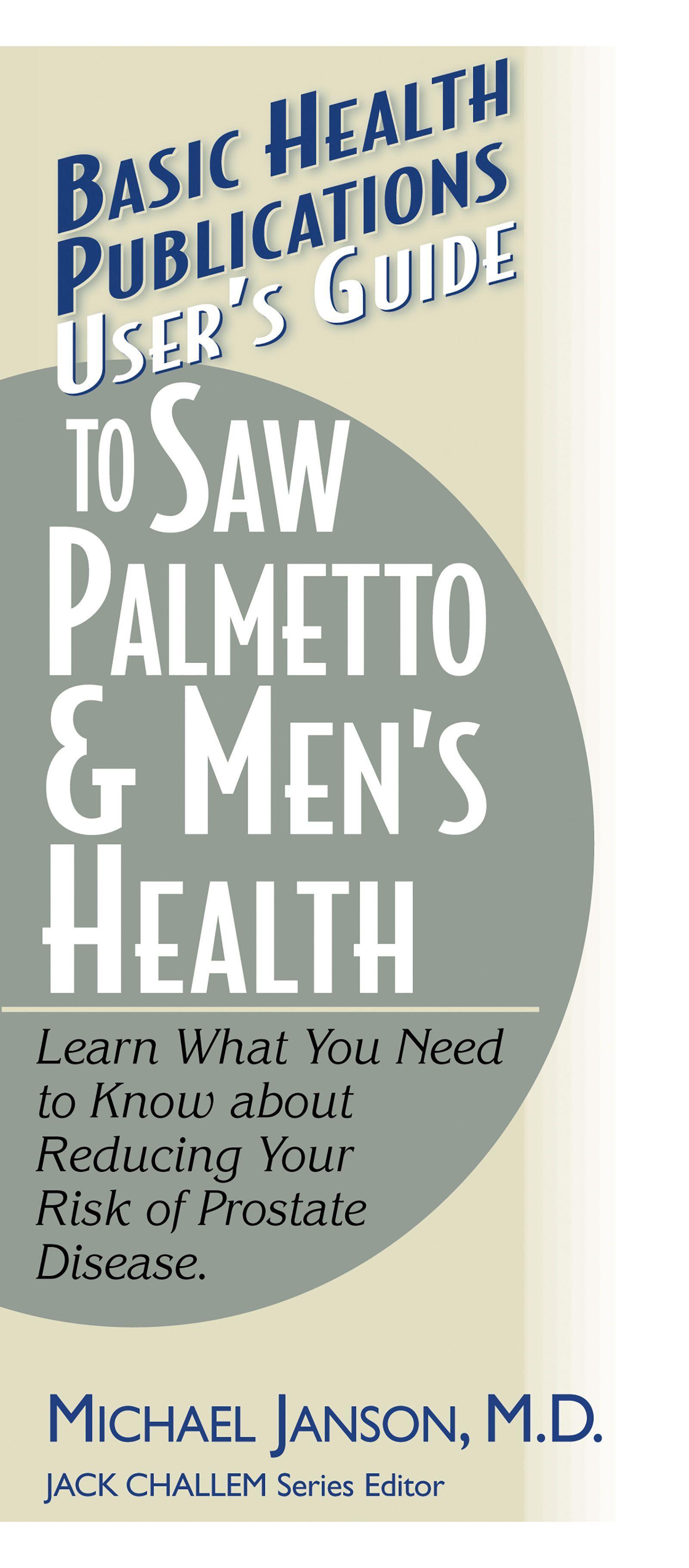 User's Guide to Saw Palmetto & Men's Health