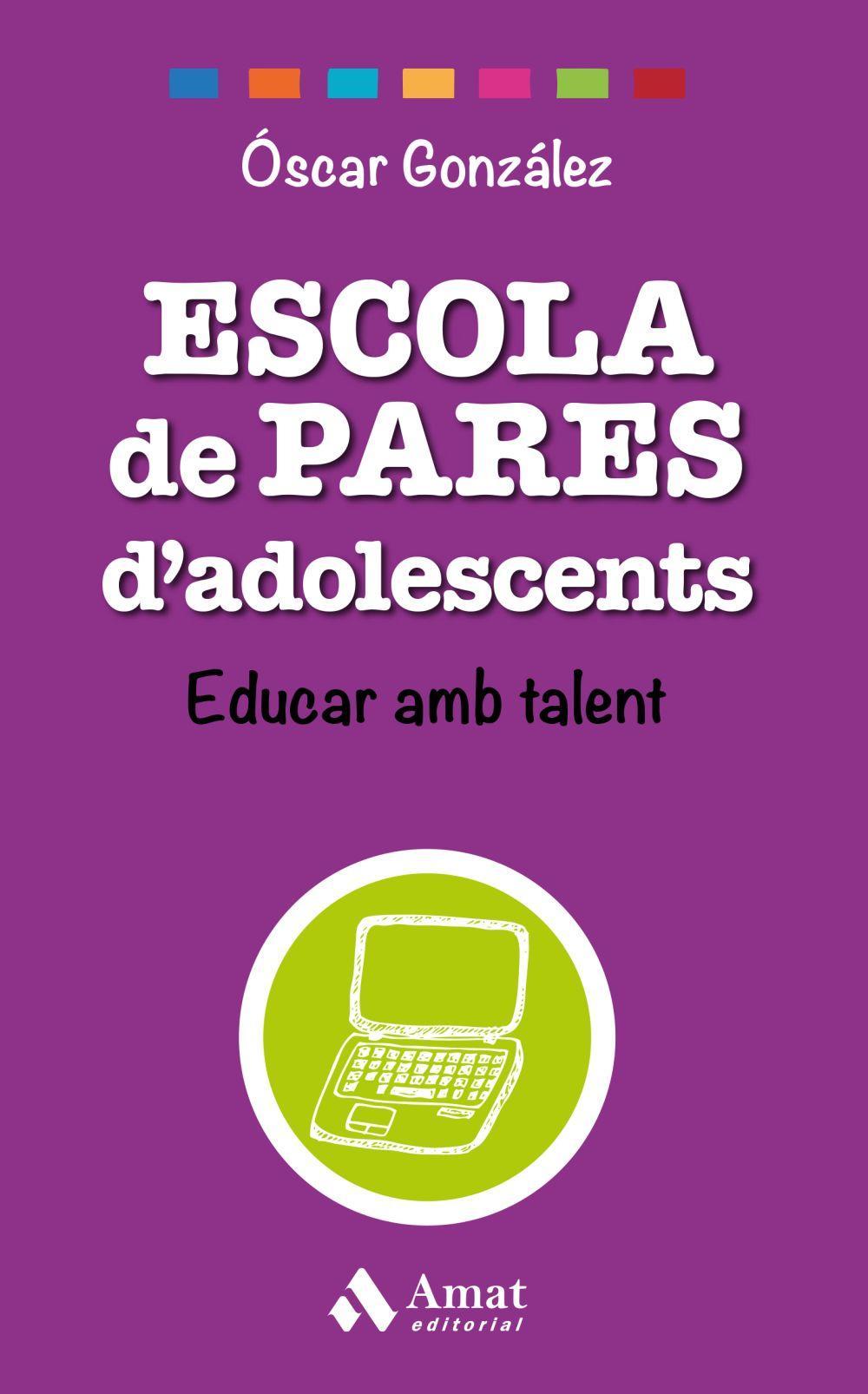 Escola de pares d'adolescents : educar amb talent