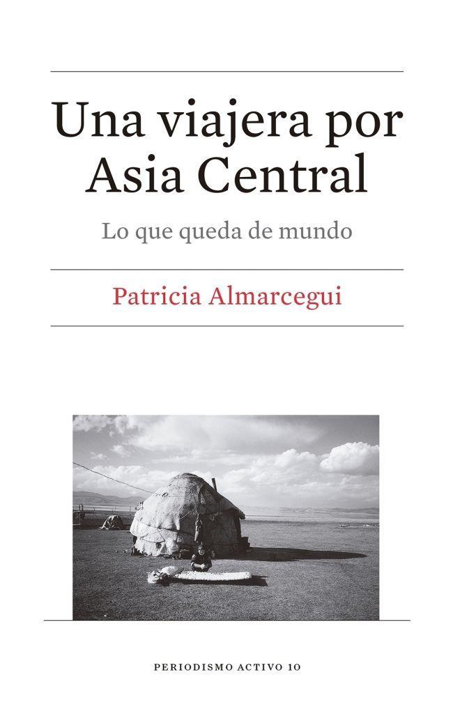 Una viajera por Asia Central : lo que queda de mundo