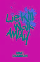 Lie Kill Walk Away