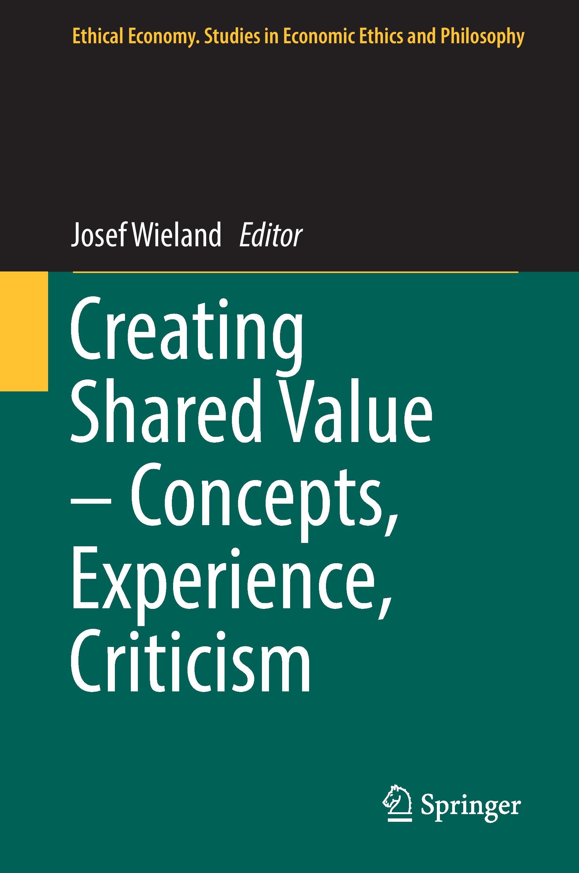 Creating Shared Value ¿ Concepts, Experience, Criticism