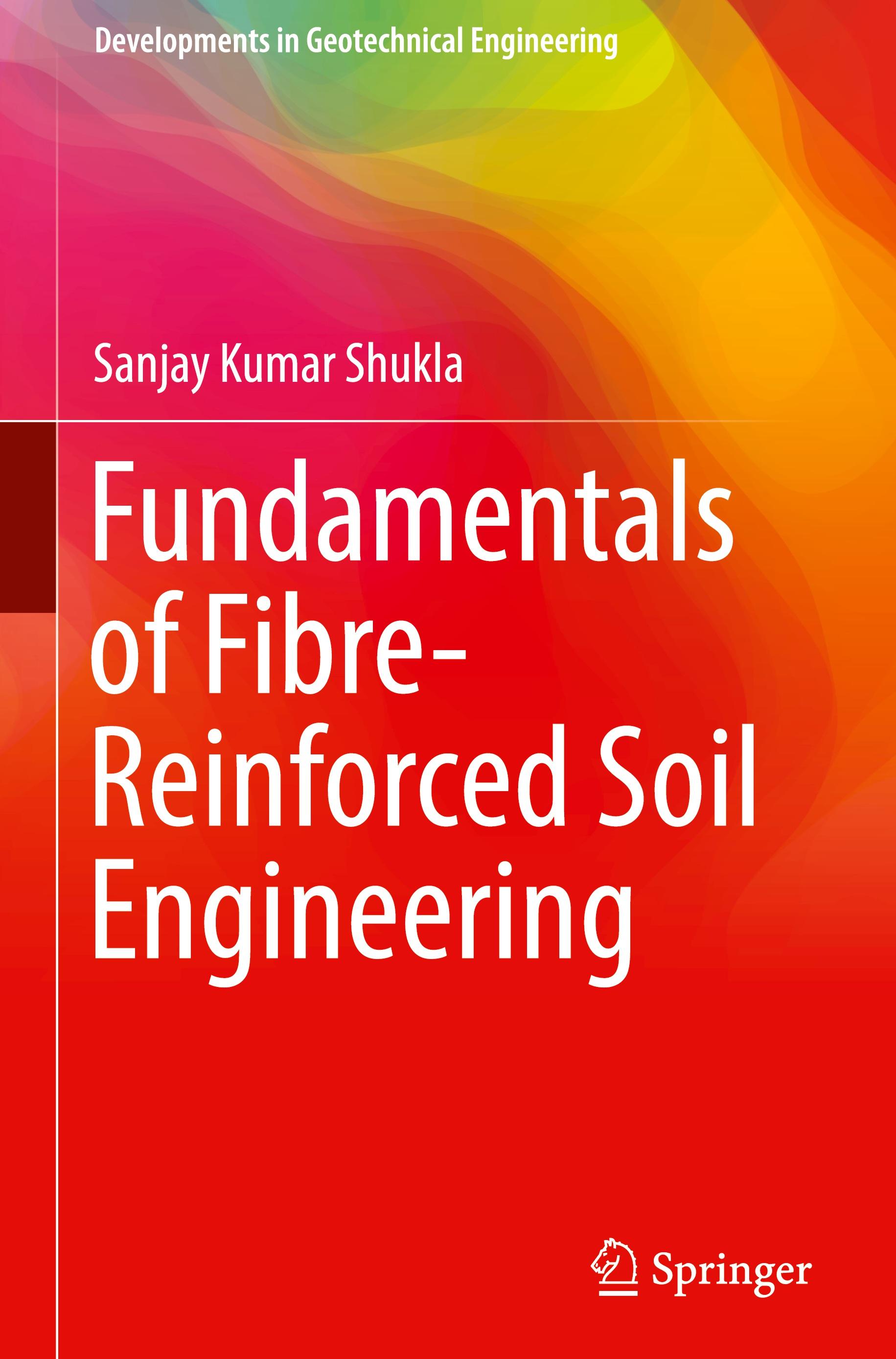 Fundamentals of Fibre-Reinforced Soil Engineering