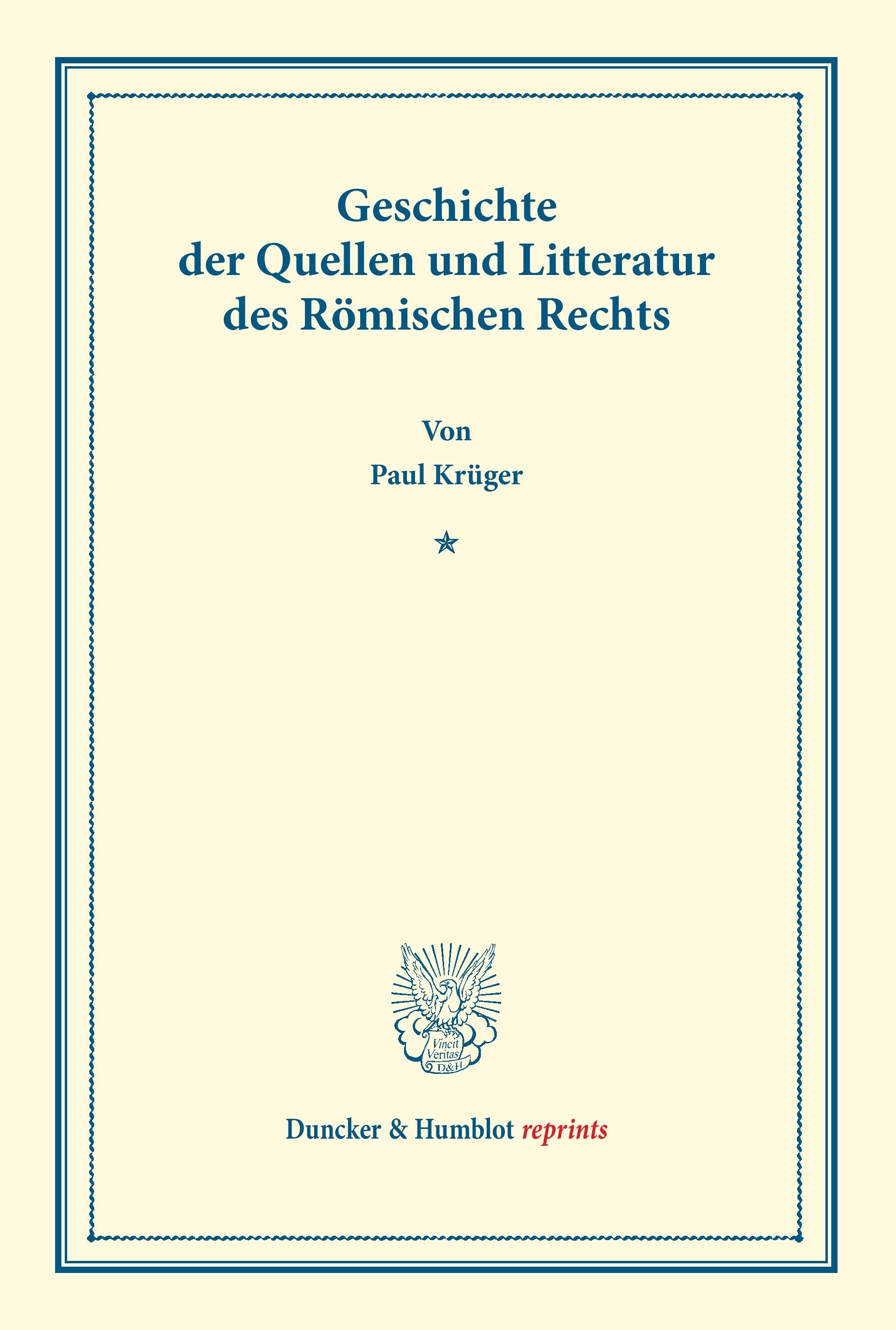 Geschichte der Quellen und Litteratur des Römischen Rechts.