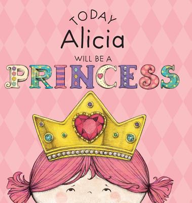 Today Alicia Will Be a Princess