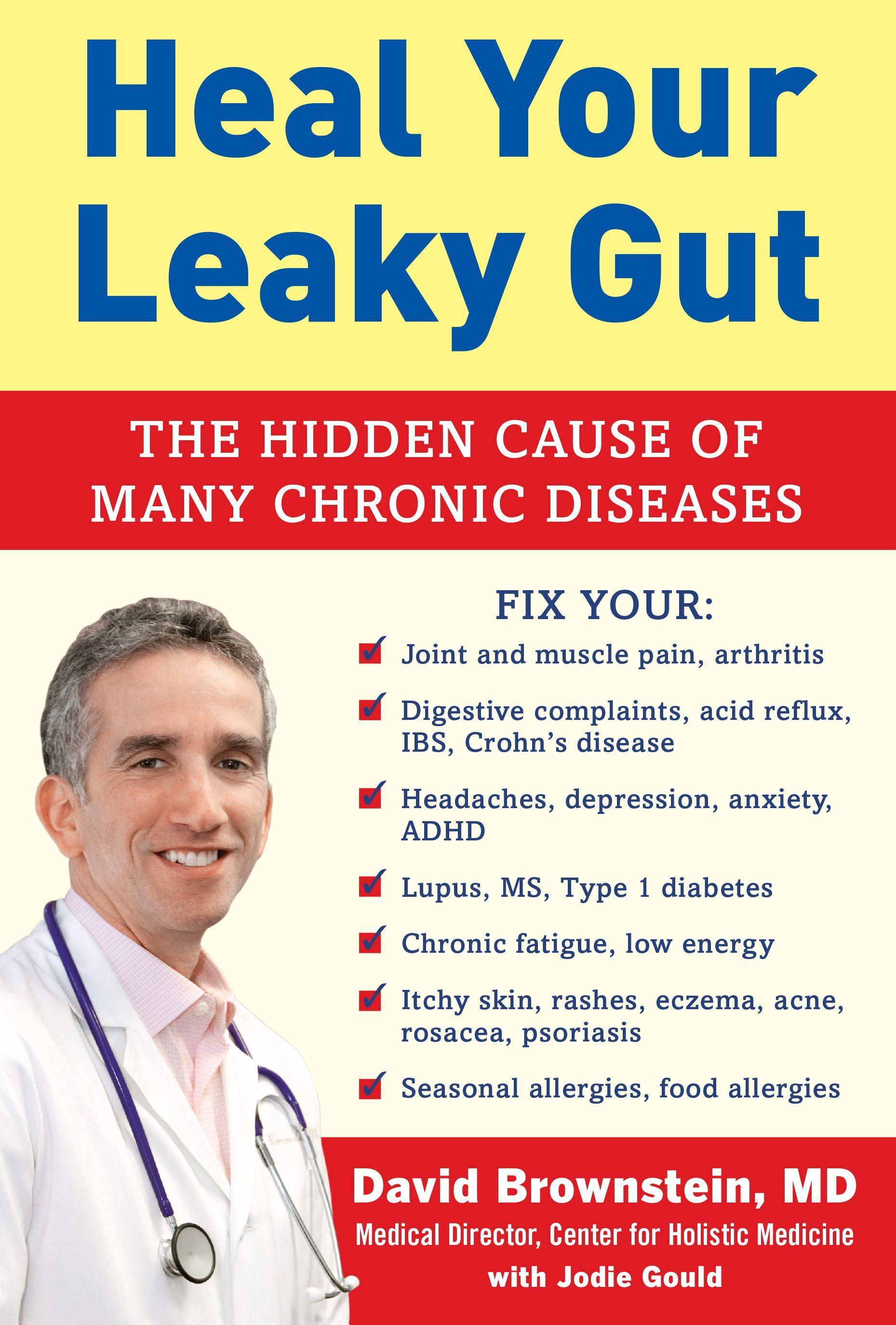 Heal Your Leaky Gut: The Hidden Cause of Many Chronic Diseases