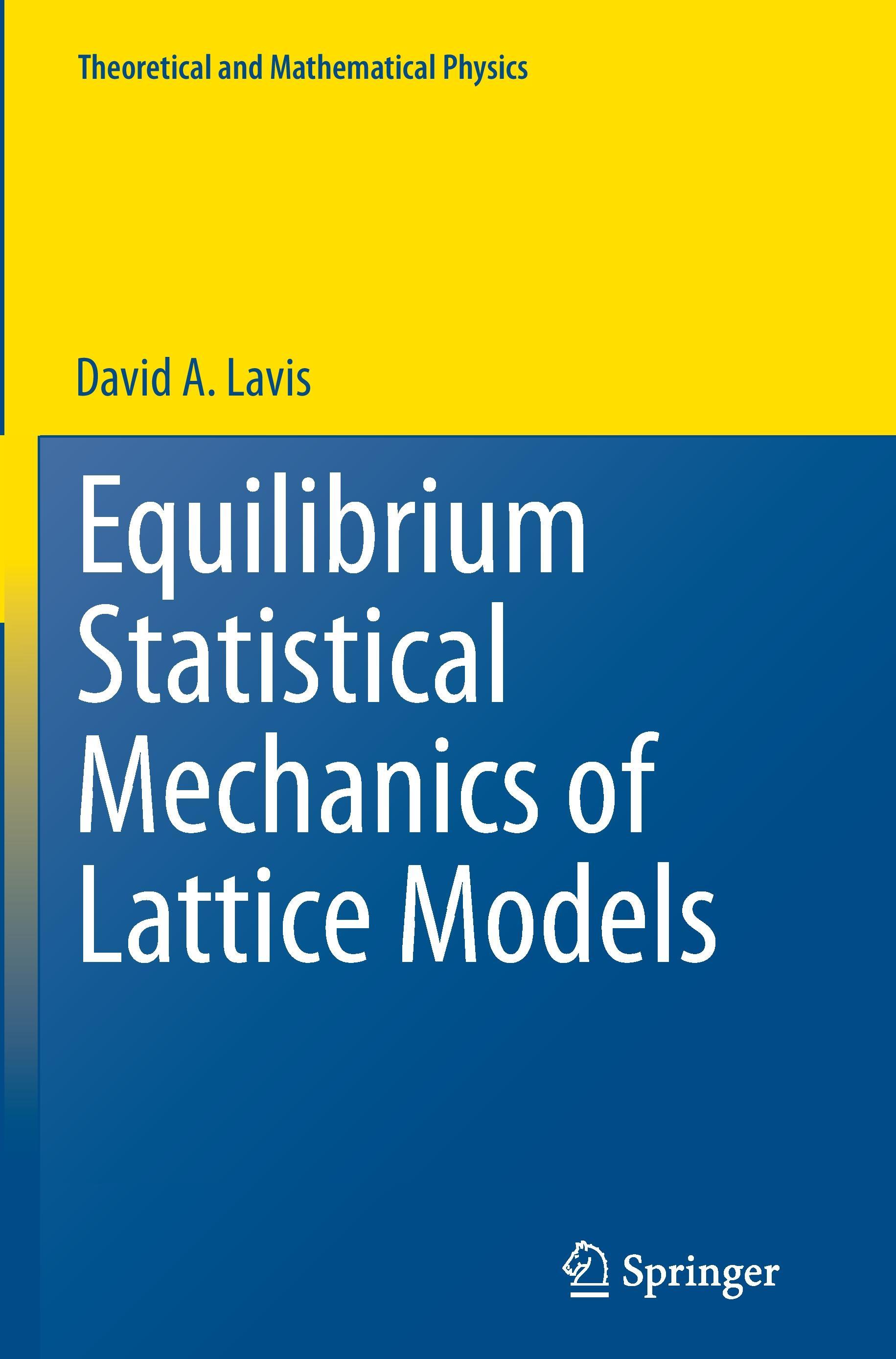 Equilibrium Statistical Mechanics of Lattice Models