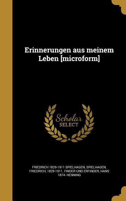 Erinnerungen aus meinem Leben [microform]