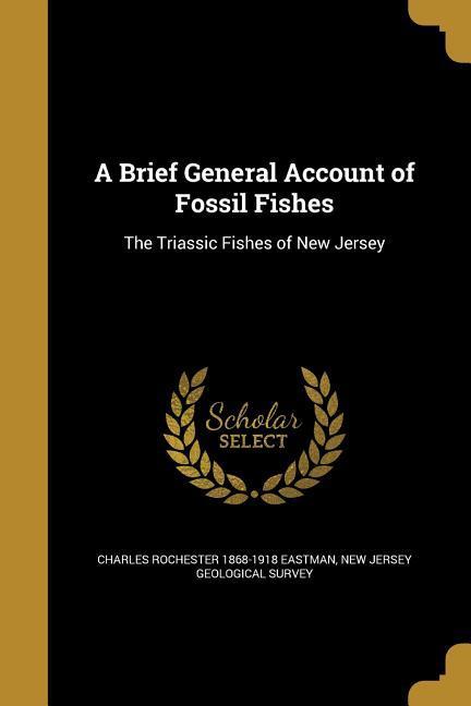 A Brief General Account of Fossil Fishes