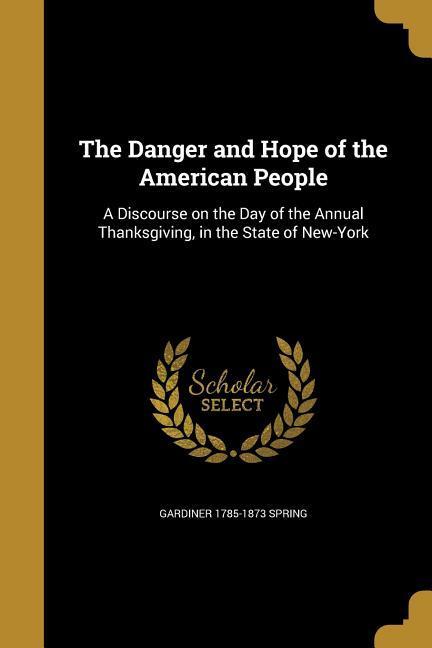 The Danger and Hope of the American People