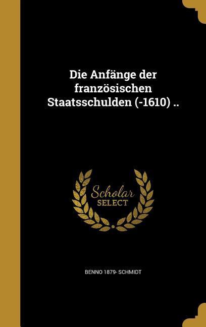 Die Anfänge der französischen Staatsschulden (-1610) ..