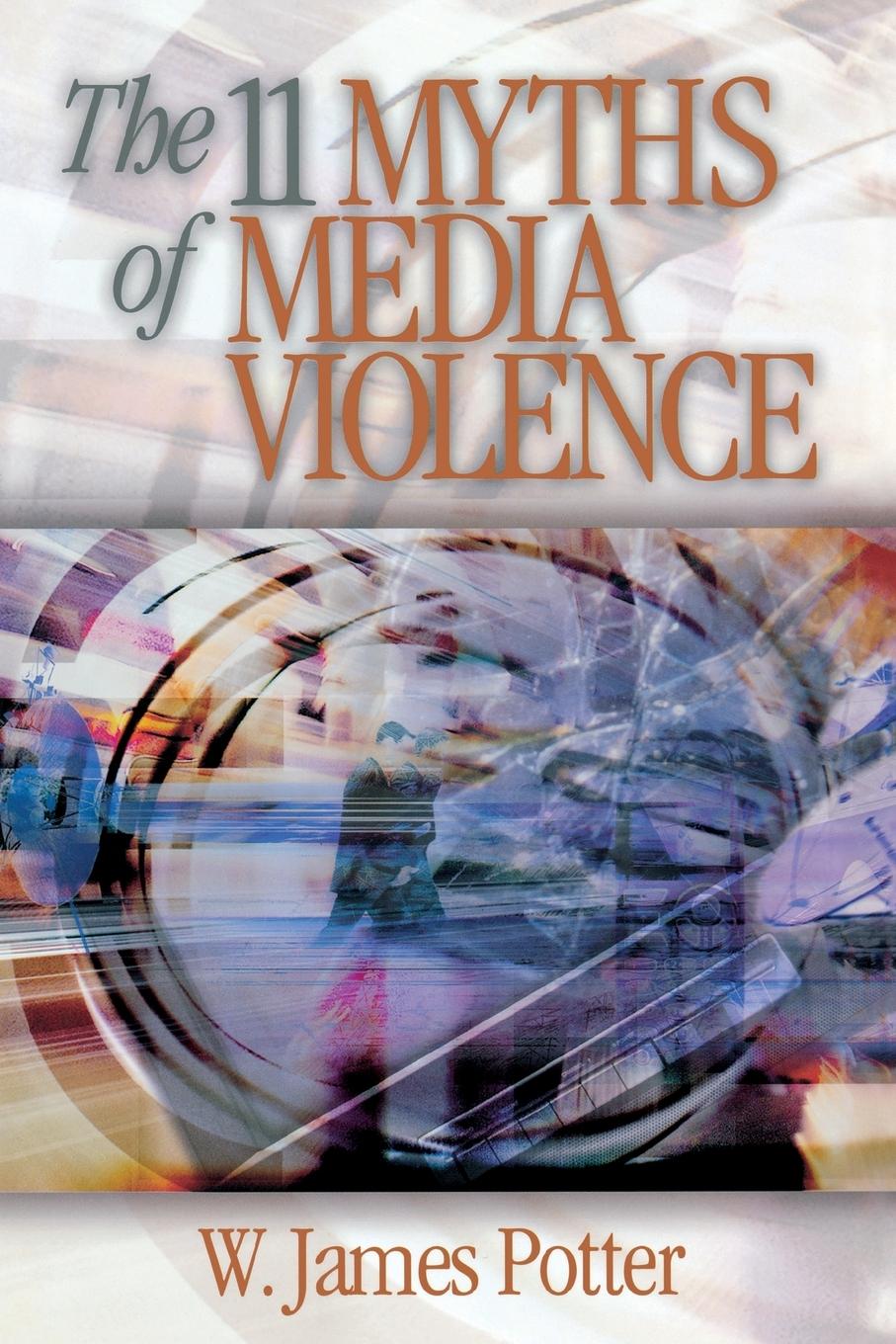 The 11 Myths of Media Violence