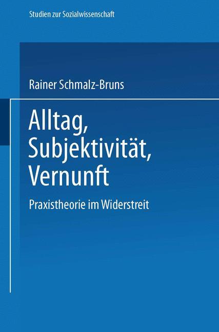 Alltag ¿ Subjektivität ¿ Vernunft