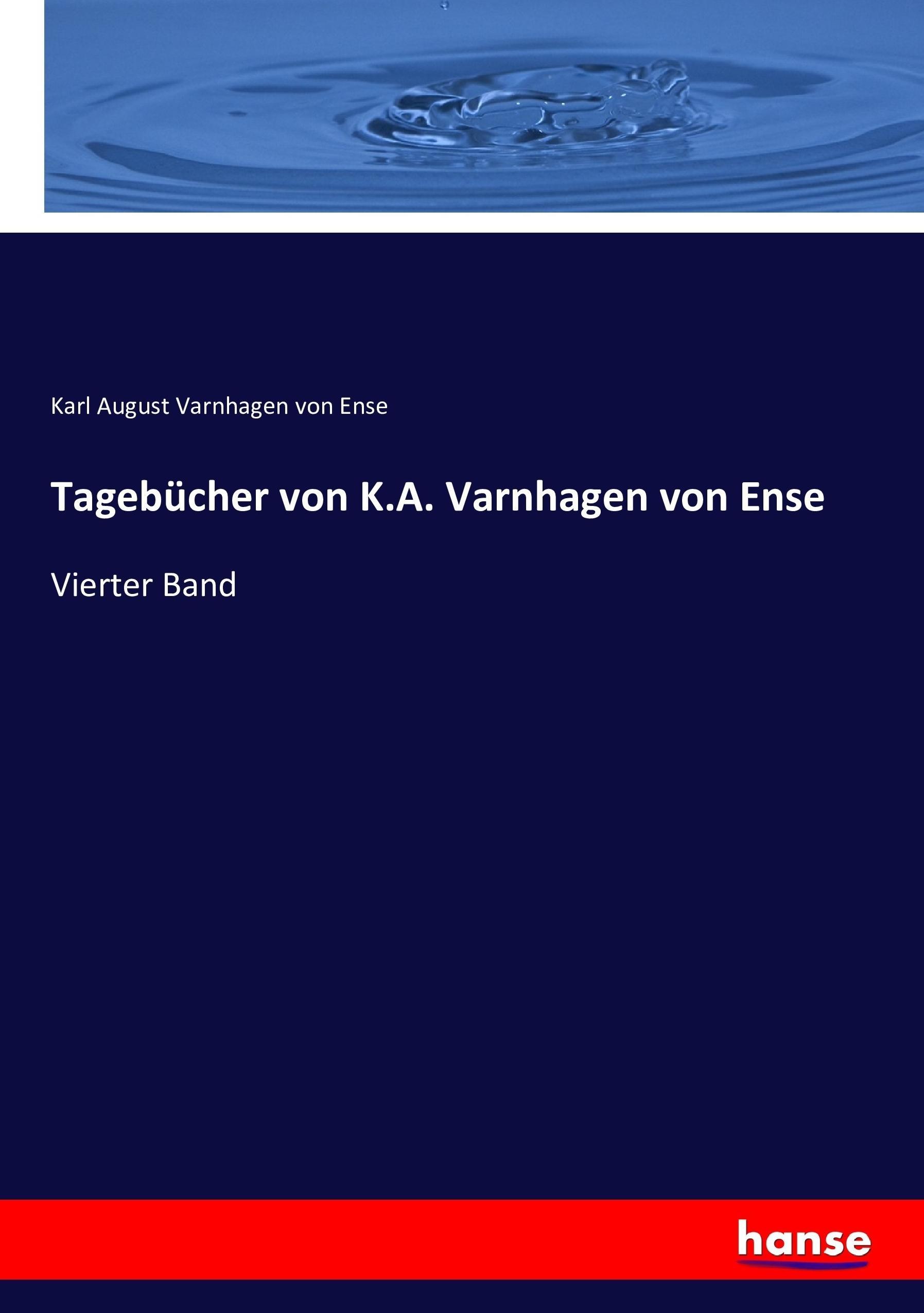 Tagebücher von K.A. Varnhagen von Ense