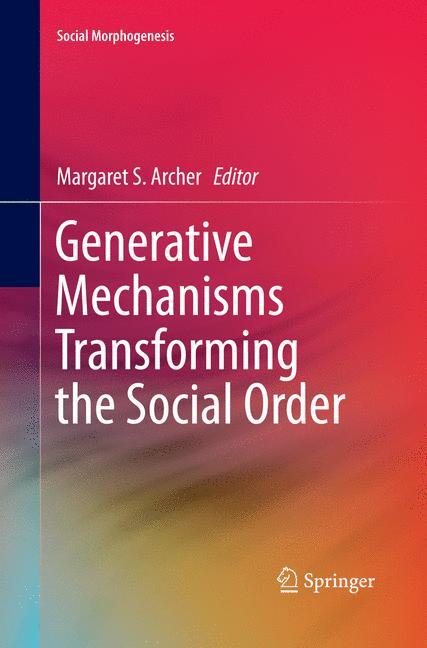 Generative Mechanisms Transforming the Social Order