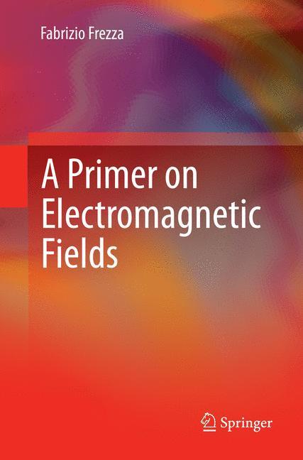 A Primer on Electromagnetic Fields