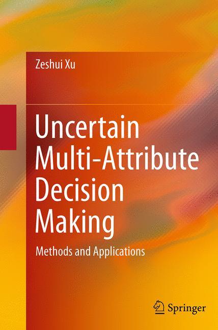 Uncertain Multi-Attribute Decision Making