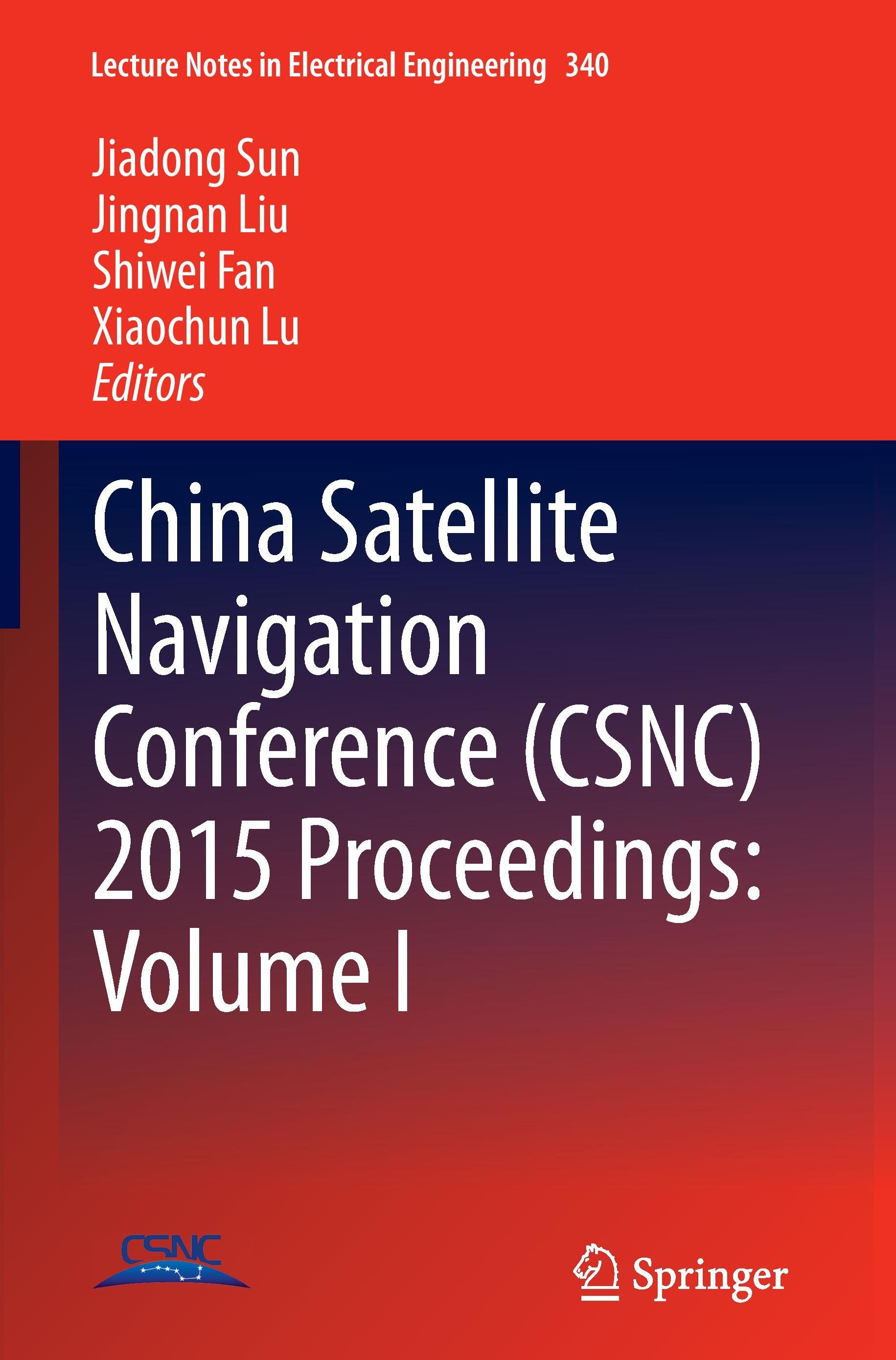 China Satellite Navigation Conference (CSNC) 2015 Proceedings: Volume I