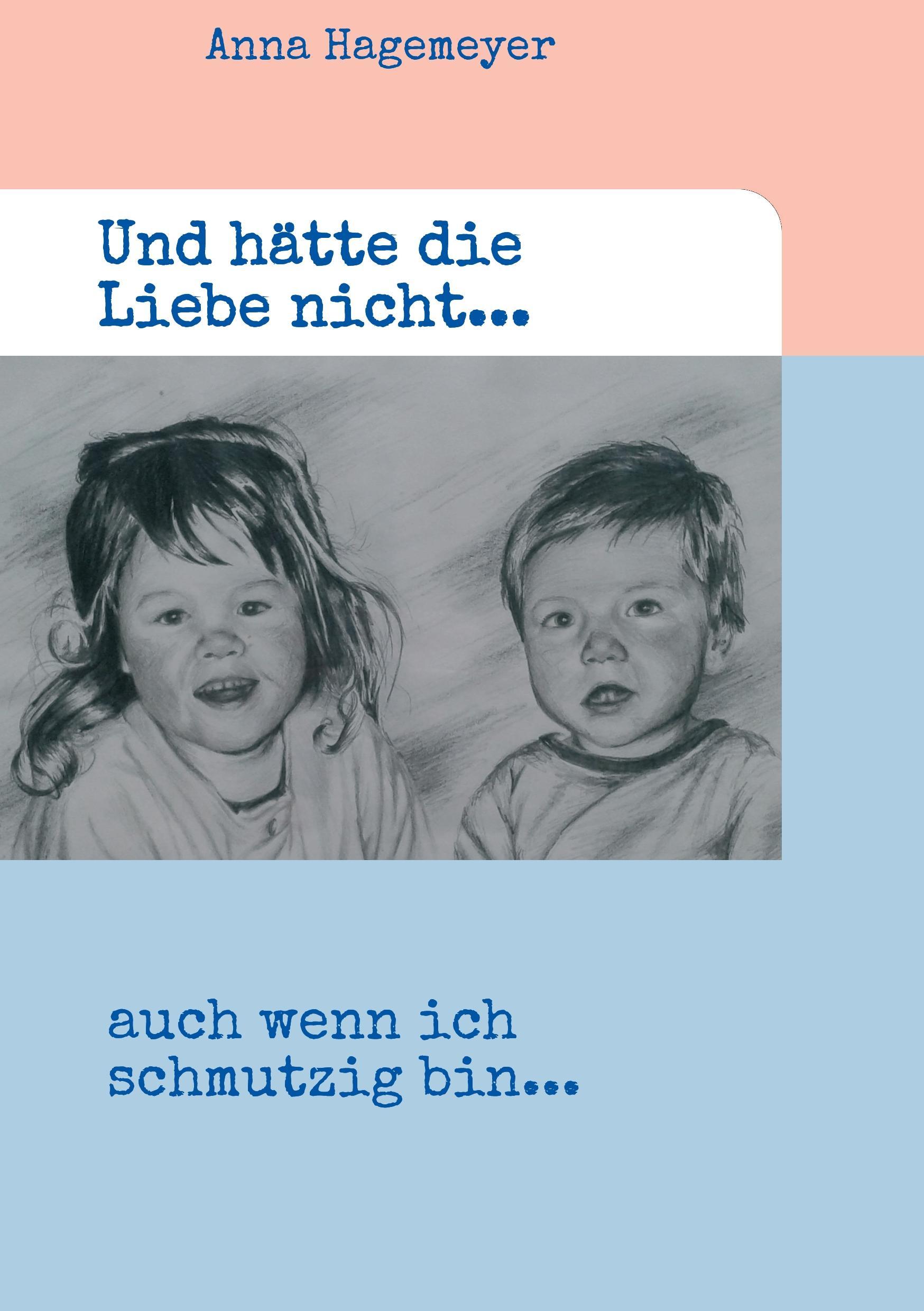 Und hätte die Liebe nicht...