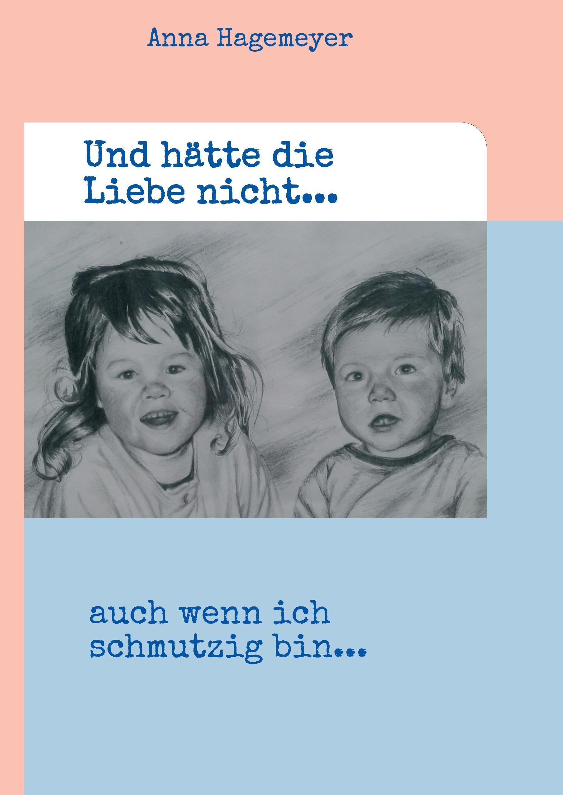 Und hätte die Liebe nicht...