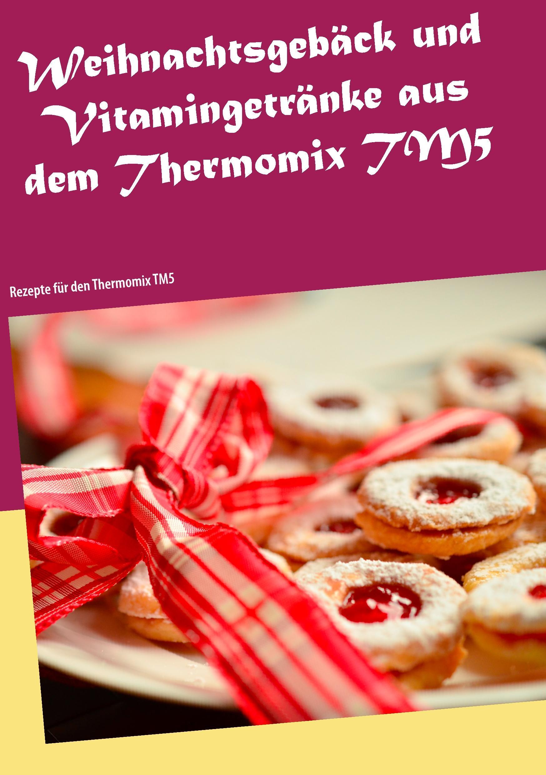 Weihnachtsgebäck und Vitamingetränke aus dem Thermomix TM5