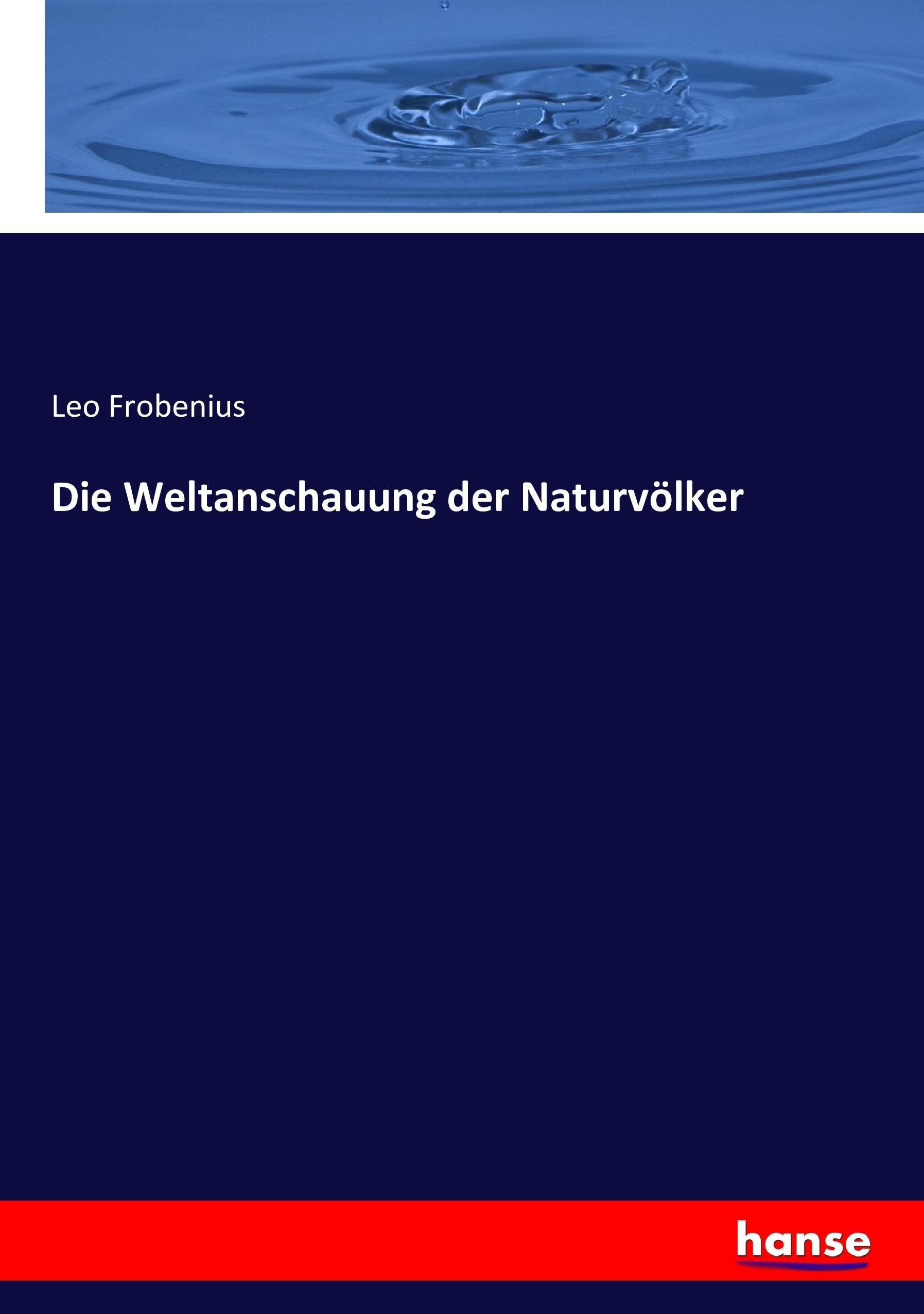 Die Weltanschauung der Naturvölker