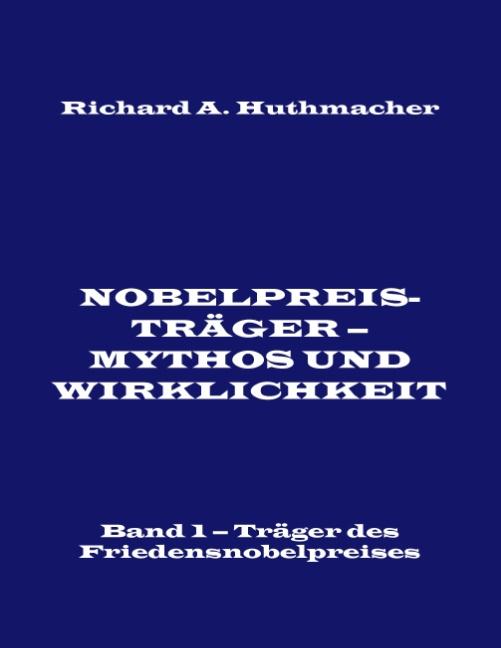 Nobelpreisträger - Mythos und Wirklichkeit. Band 1