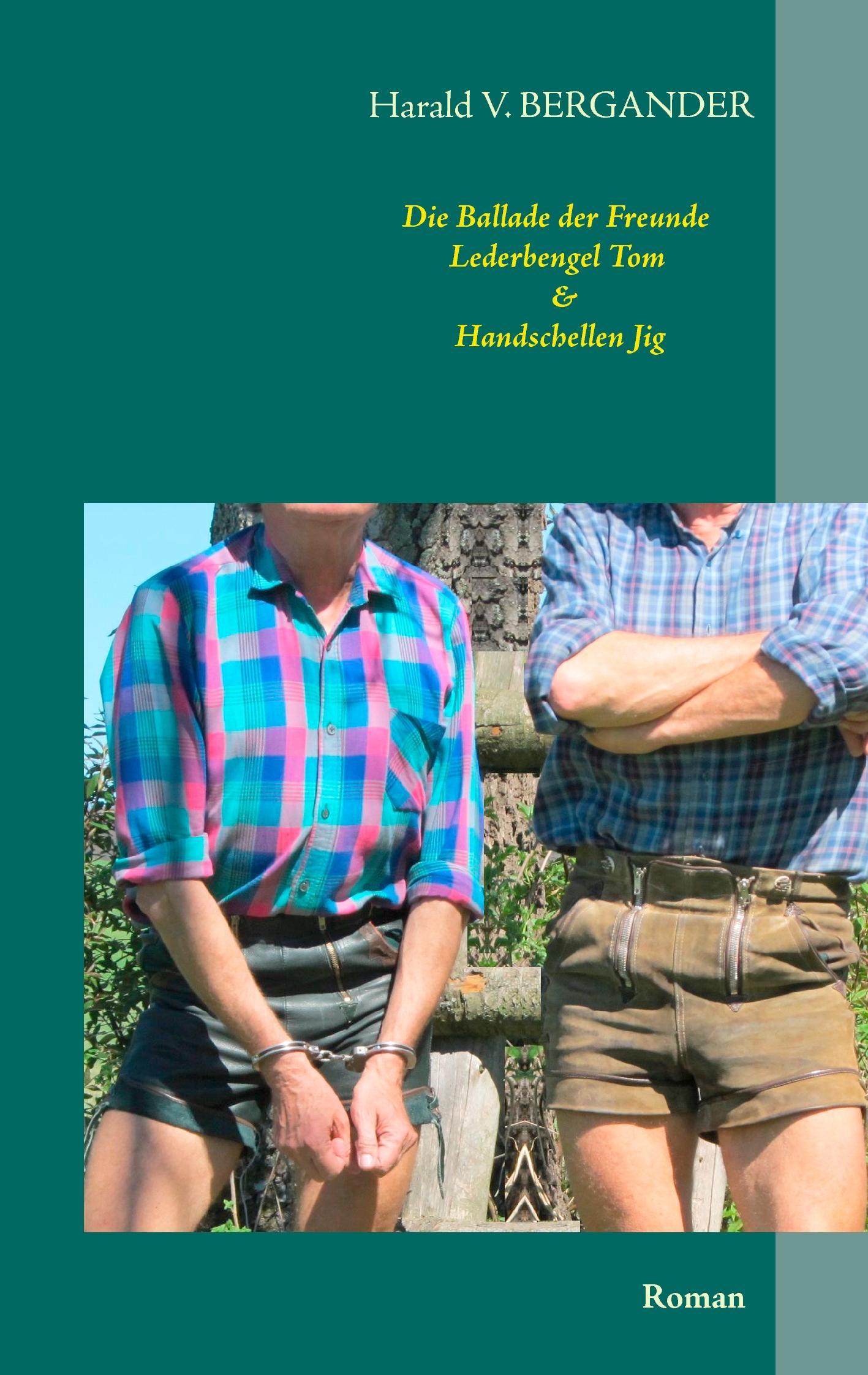 Die Ballade der Freunde Lederbengel Tom & Handschellen Jig