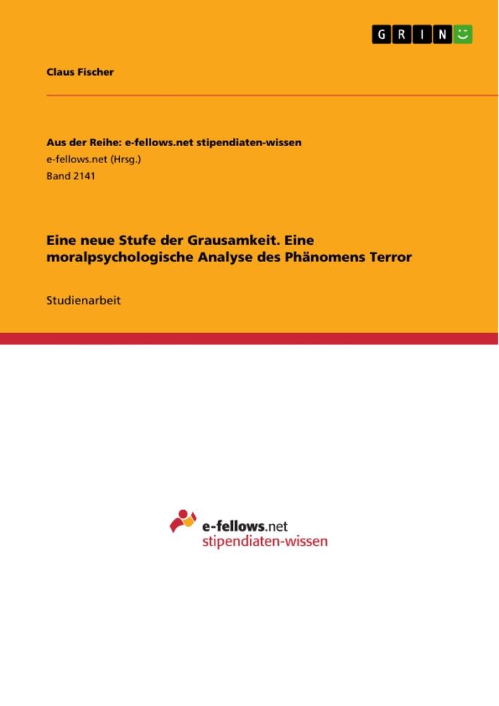 Eine neue Stufe der Grausamkeit. Eine moralpsychologische Analyse des Phänomens Terror