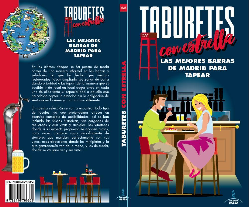 Taburetes con estrella : los mejores bares de Madrid para tapear