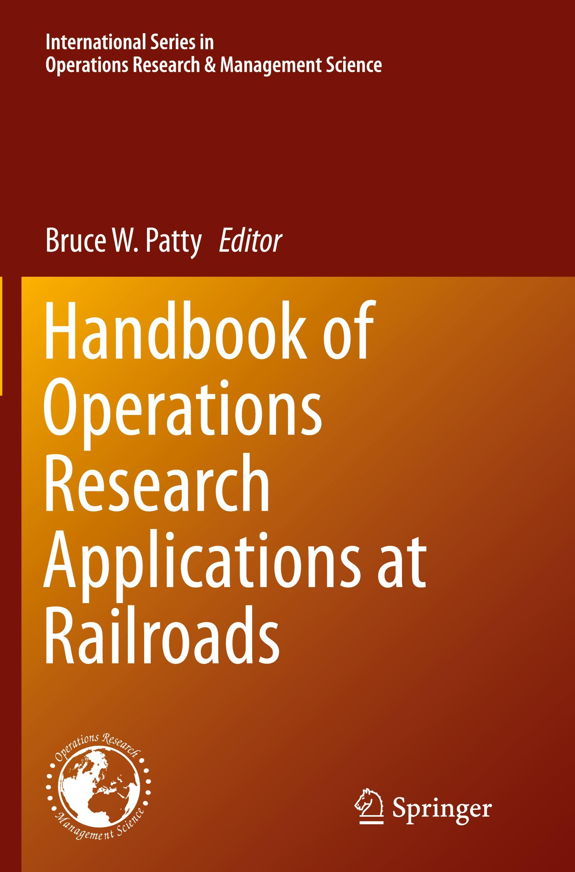 Handbook of Operations Research Applications at Railroads