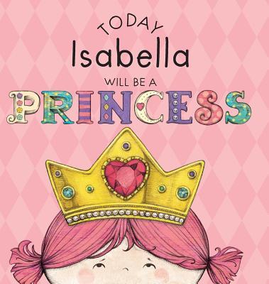 Today Isabella Will Be a Princess