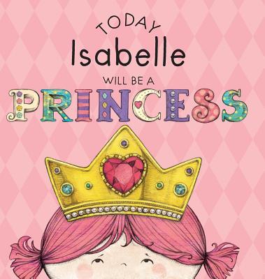 Today Isabelle Will Be a Princess