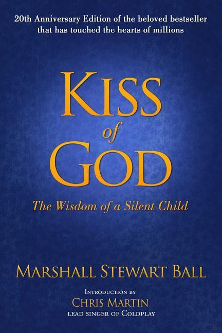 Kiss of God (20th Anniversary Edition): The Wisdom of a Silent Child