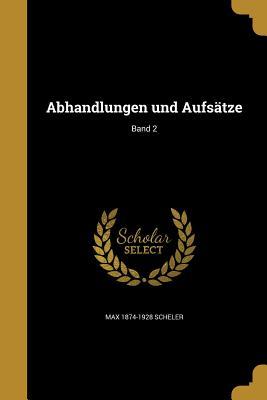 Abhandlungen und Aufsätze; Band 2