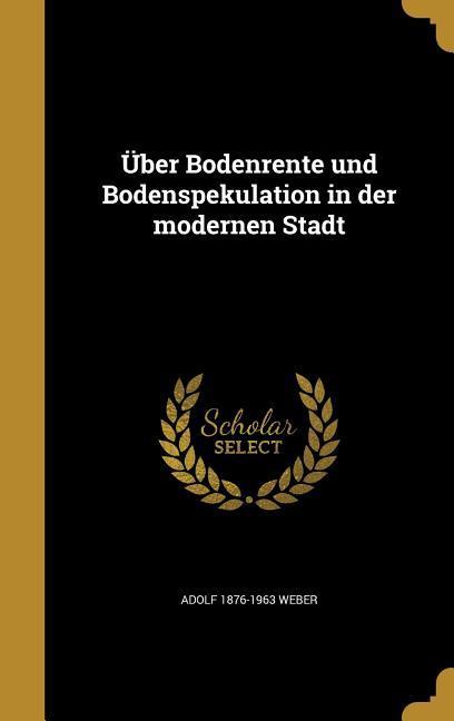 Über Bodenrente und Bodenspekulation in der modernen Stadt