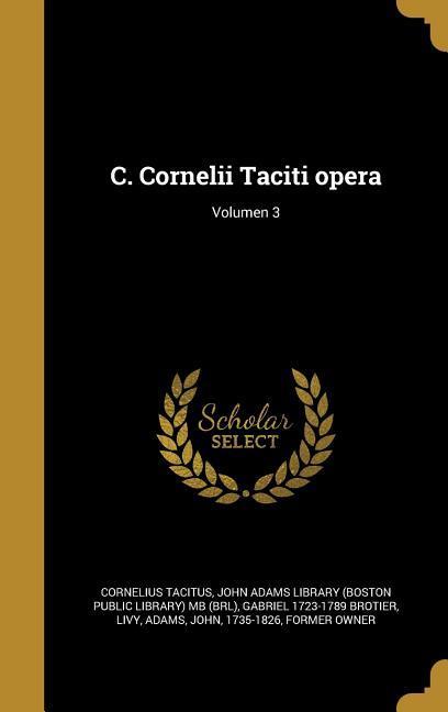 C. Cornelii Taciti opera; Volumen 3