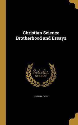 Christian Science Brotherhood and Essays