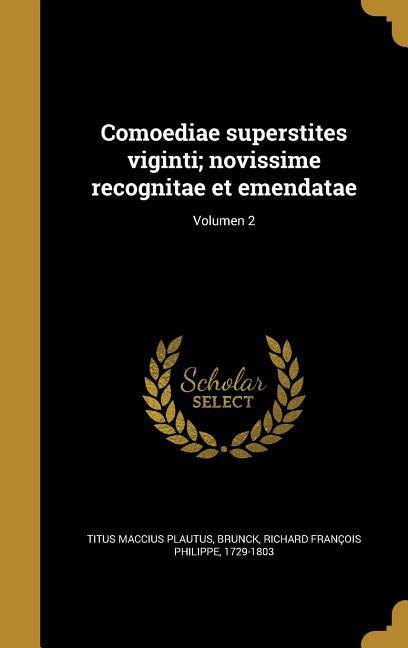 Comoediae superstites viginti; novissime recognitae et emendatae; Volumen 2